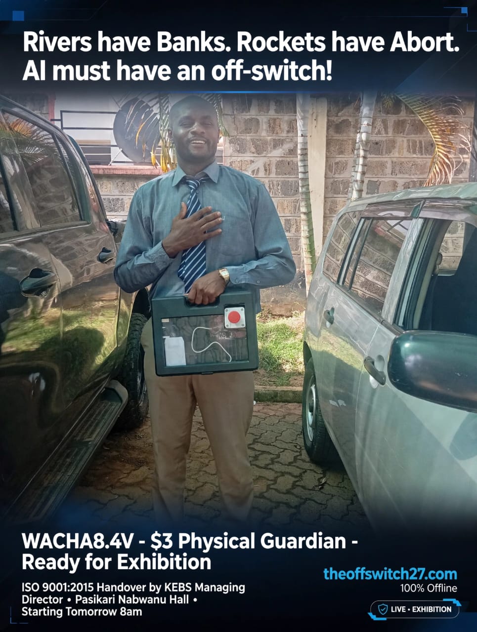 A man holding the WACHA8.4V physical guardian device. The poster reads: Rivers have Banks. Rockets have Abort. AI must have an off-switch!