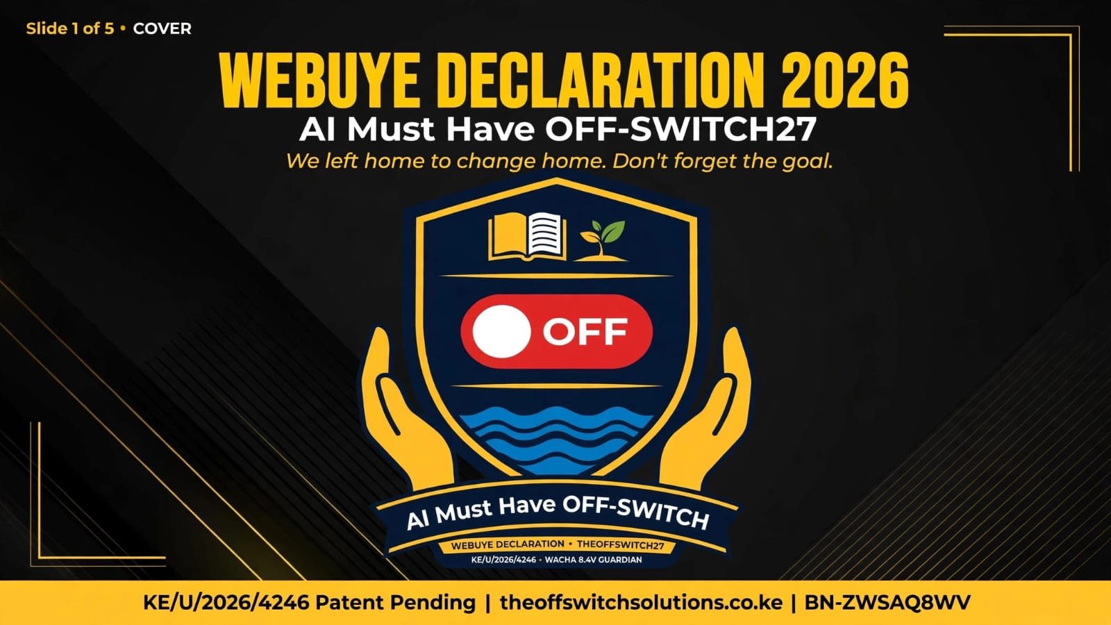 Cover slide of the Webuye Declaration 2026: a shield with a red OFF switch held by two hands above a river, with the words AI Must Have OFF-SWITCH27 and We left home to change home.